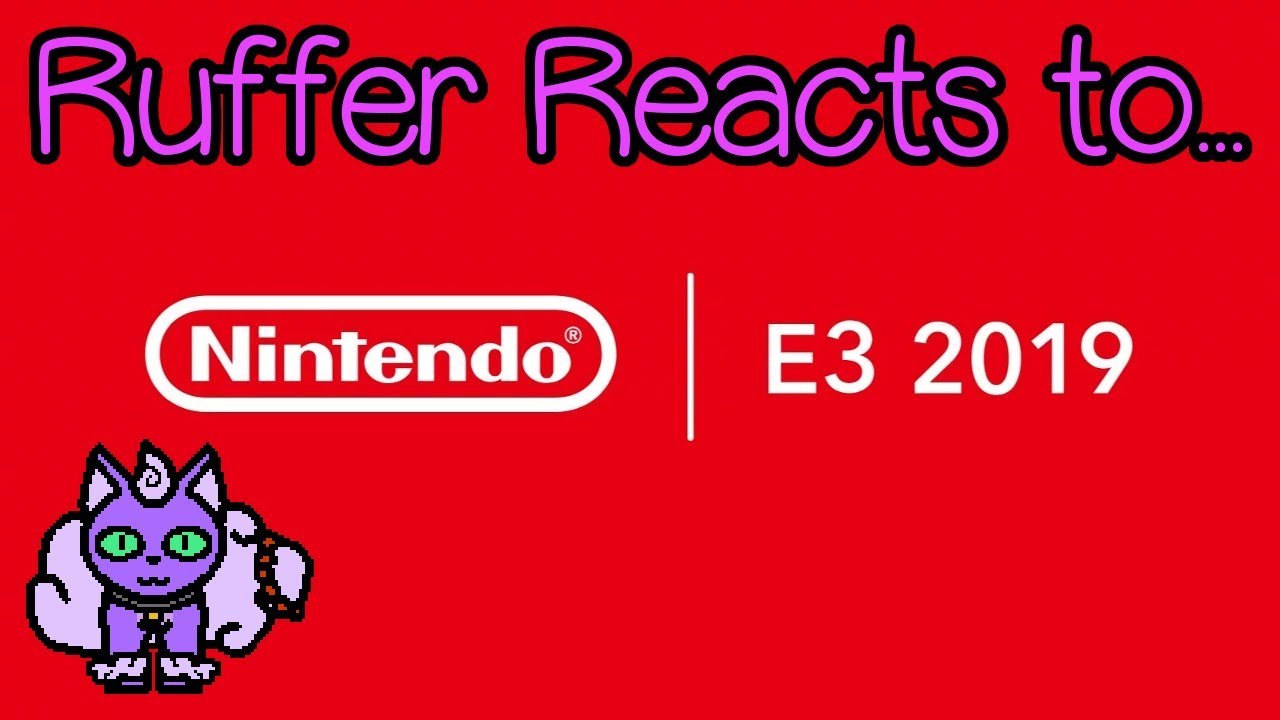 Ruffer Reacts to... Nintendo E3 2019