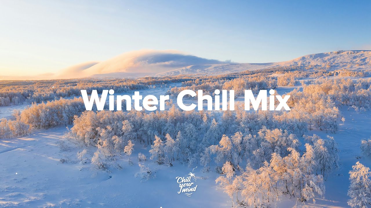 Winter Chill Mix ❄️ Relaxing Chill House & Deep House Music ✨ | music  to keep you warm this winter