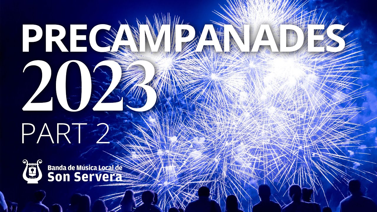 PRECAMPANADES 2023 - Banda de M&uacute;sica Local de Son Servera - 2&ordm; part