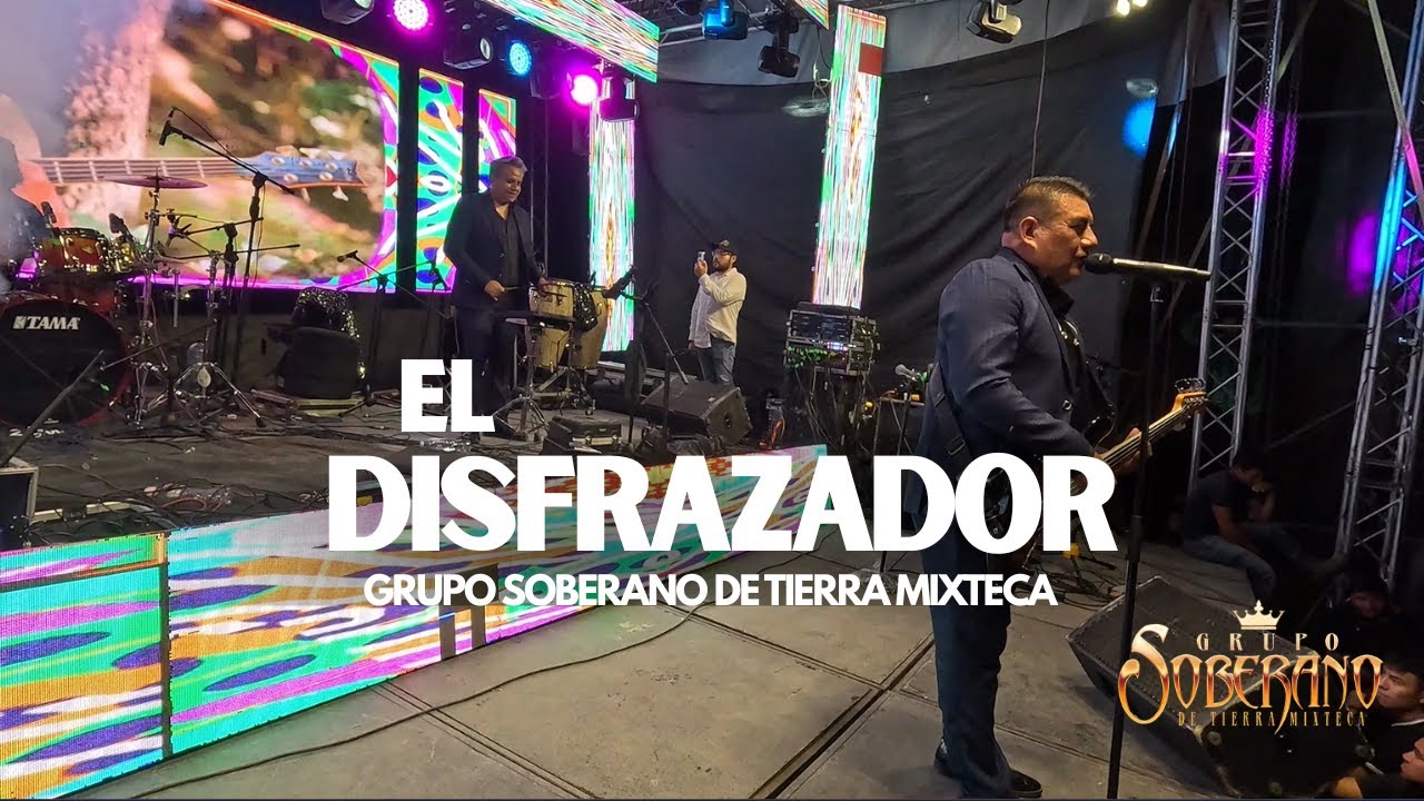 El Disfrazador (En Vivo Desde Guatemala) - Grupo Soberano De Tierra Mixteca