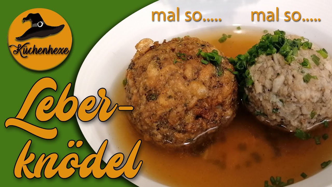 Leberknödel     (mal so mal so )