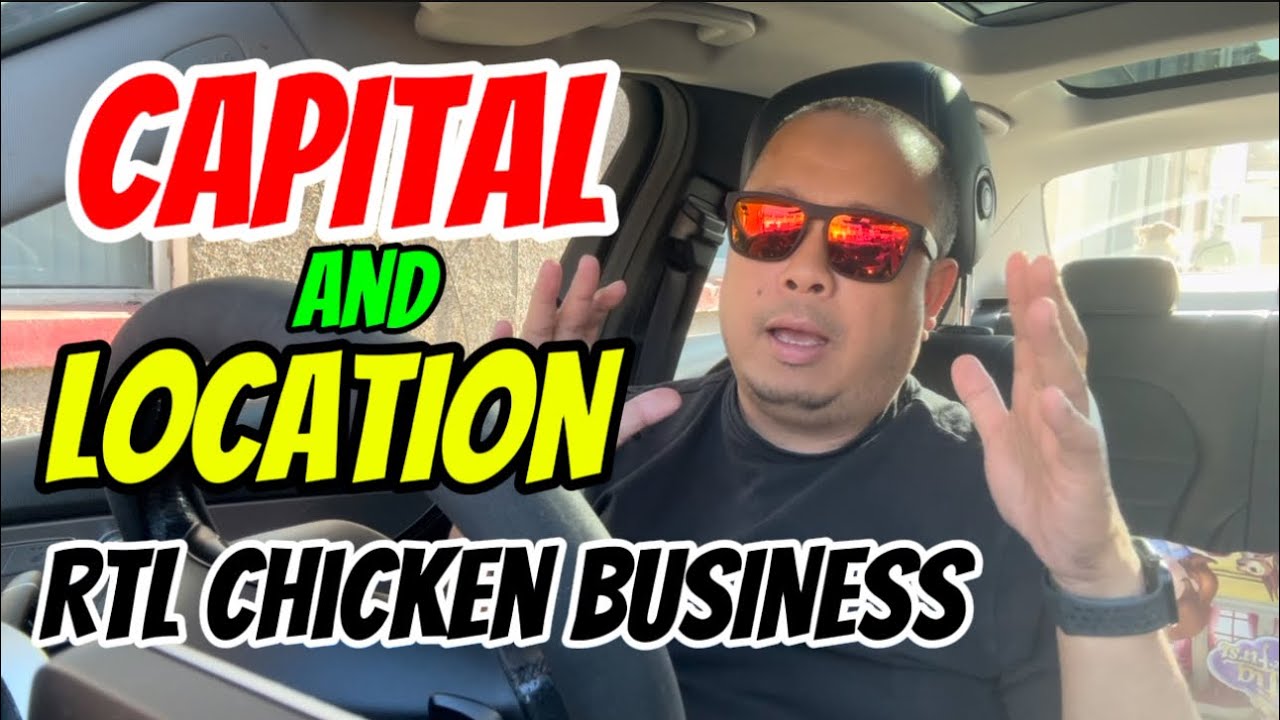 THE ULTIMATE BEGINNER’s GUIDE:  EPISODE 1| HOW TO START RTL CHICKEN BUSINESS:  CAPITAL AND LOCATION