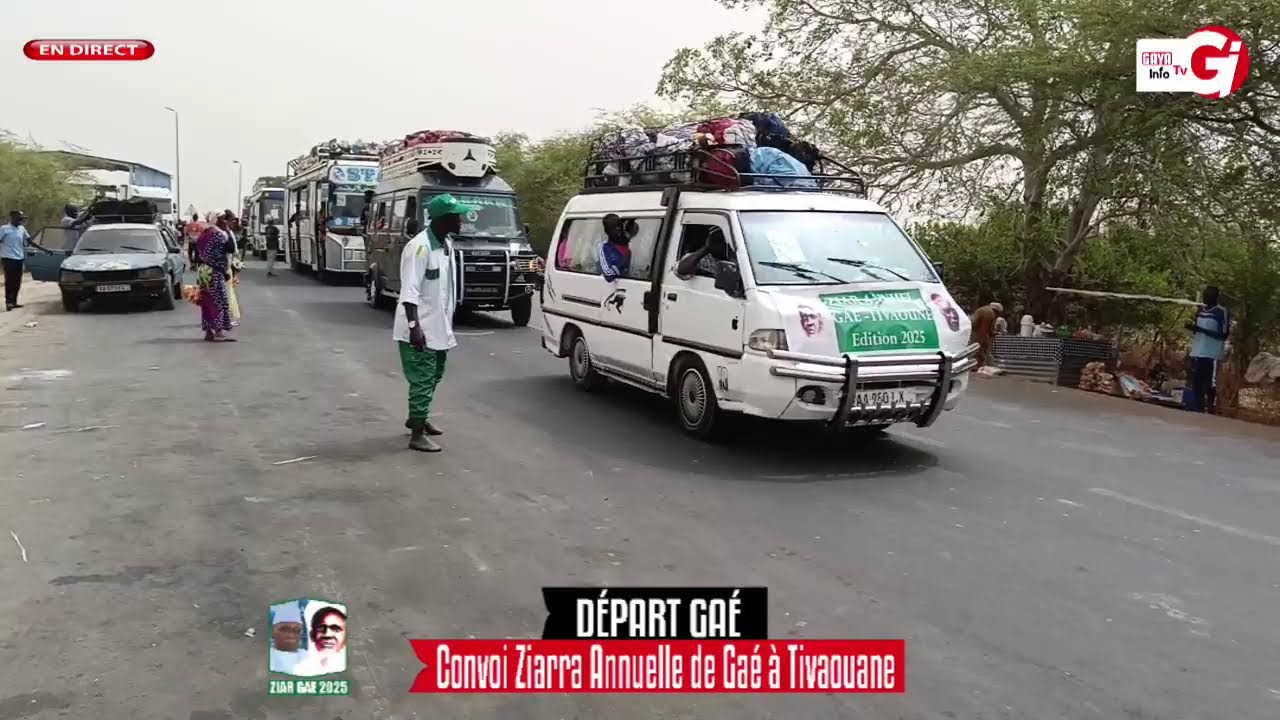 🚨DIRECT ZIAR GAYA 2025: DÉPART DU CONVOI