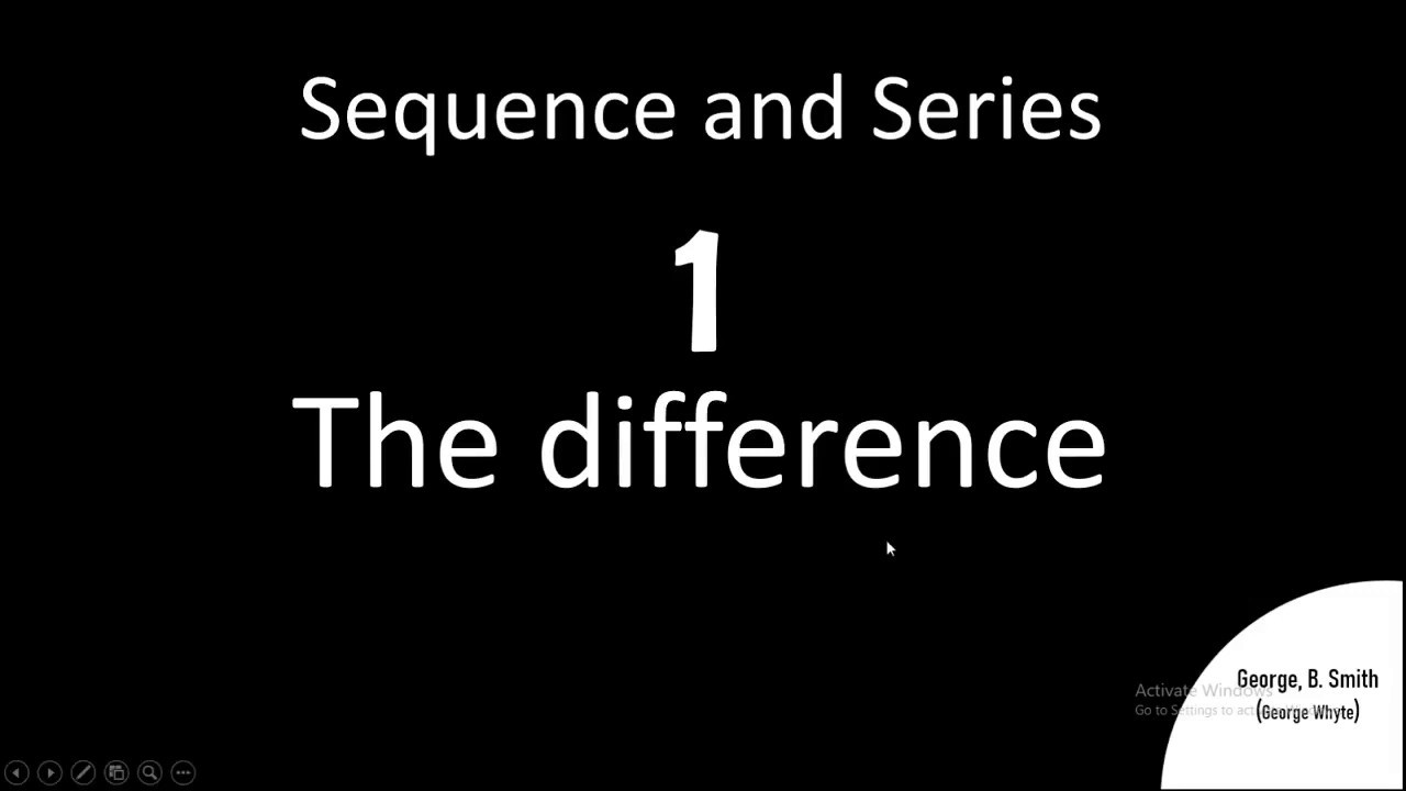1  Sequence and series  Difference between sequence and series