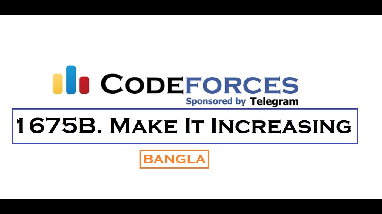 B. Make It Increasing Codeforces Solution Bangla