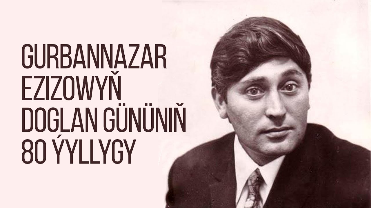 Gurbannazar Ezizowyň doglan gününiň 80 ýyllygy