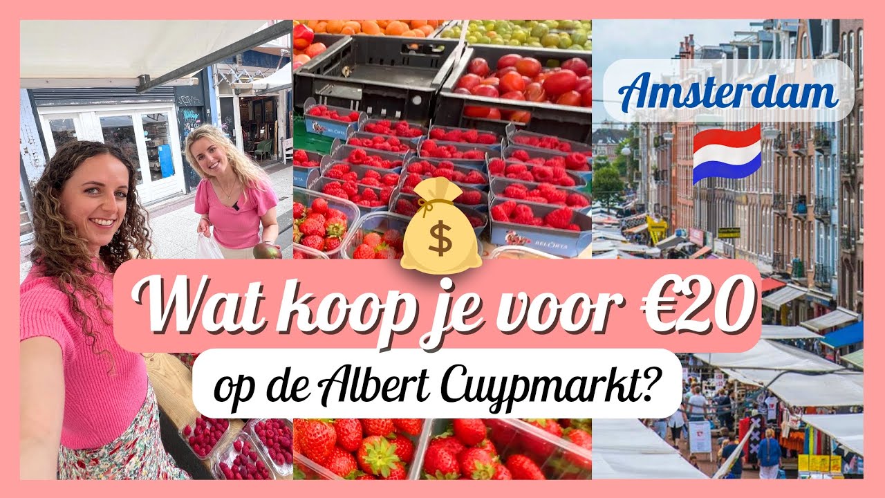 Wat KOOP je voor €20 op de ALBERT CUYPMARKT?🍓💰 - Amsterdam - Travelling Sisters