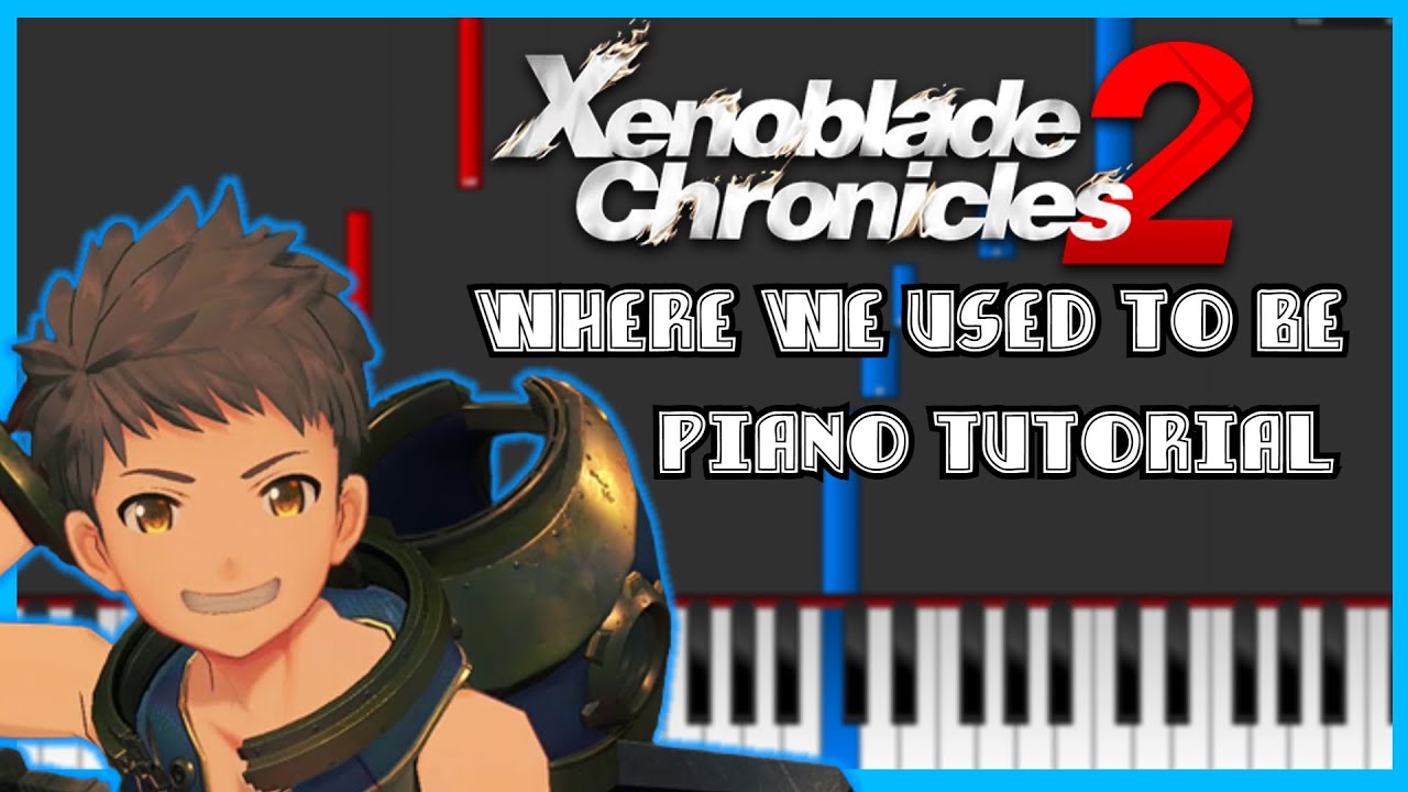 Where We Used To Be - Xenoblade Chronicles 2 Simple Piano Tutorial
