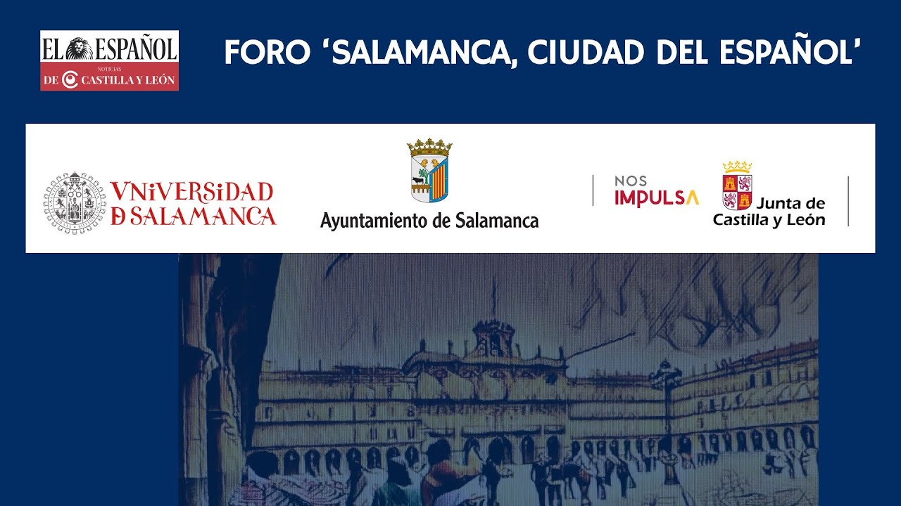 FORO: 'SALAMANCA, CIUDAD DEL ESPAÑOL'