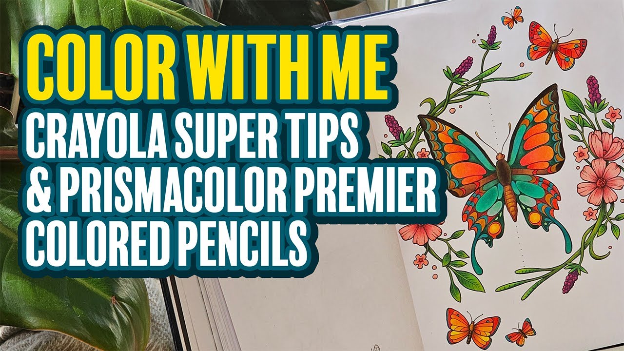🌈 Color With Me | How I used Crayola Super Tips Markers & Prismacolor Premier Colored Pencils