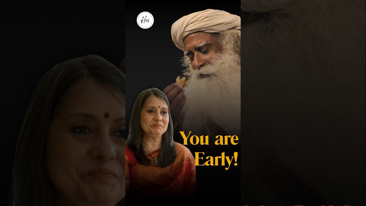 You are Early! #sadhguru #isha #early