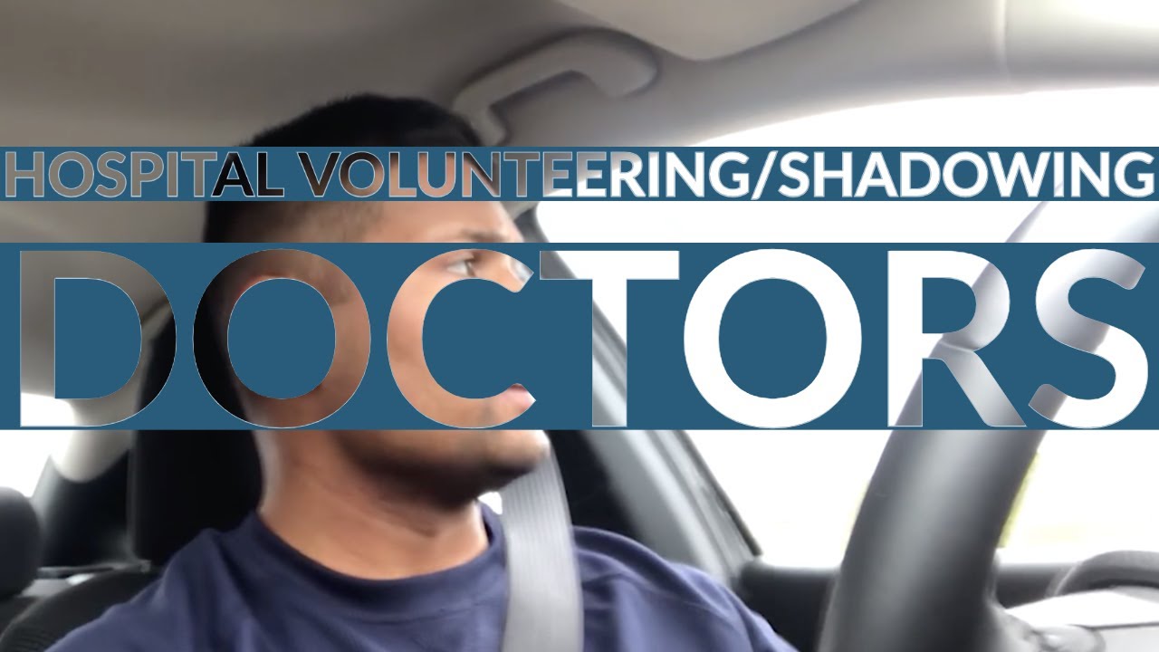 How to volunteer at a hospital & shadow a doctor