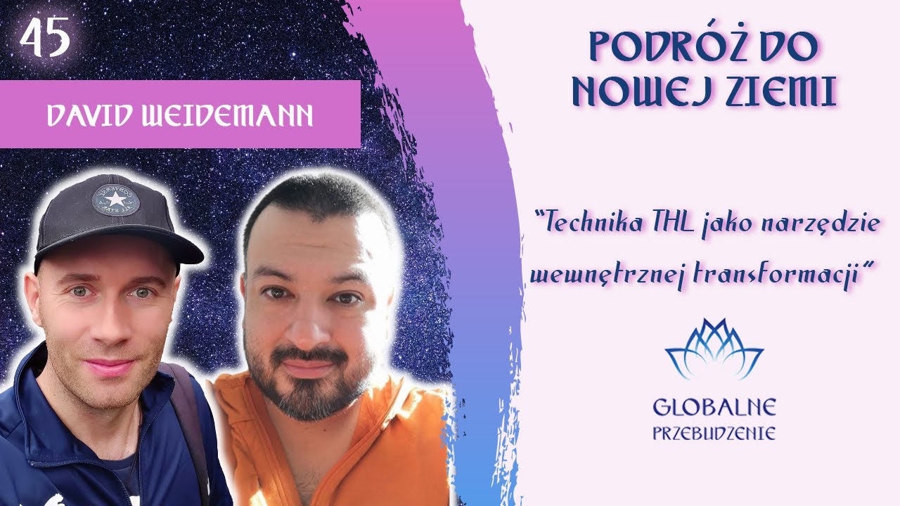 #45 Podr&oacute;ż do Nowej Ziemi. David Weidemann. Technika THL jako narzędzie wewnętrznej transformacji