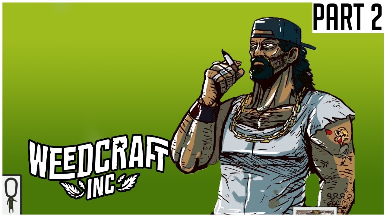 BURNING OUT THE COMPETITION! - Weedcraft Inc - Part 2 - Gameplay Lets Play Walkthrough