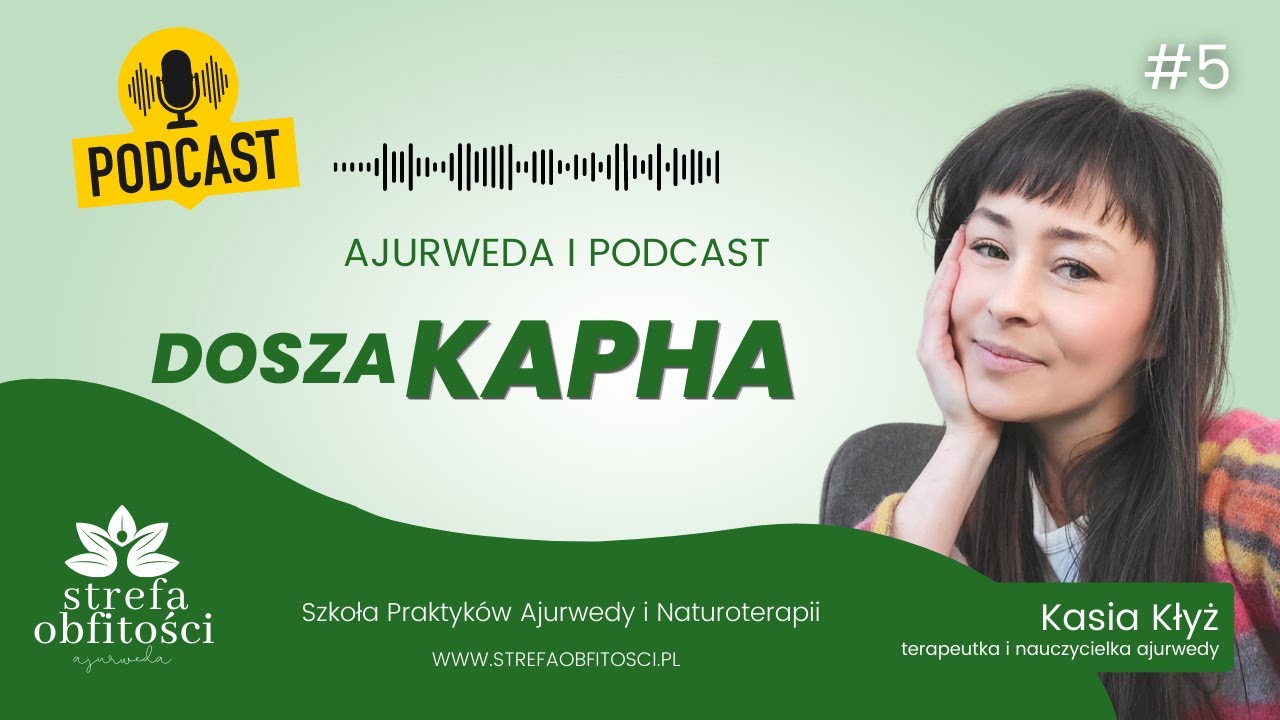 Dosza Kapha   miłość, słodycz i stabilność - Ajurweda i Podcast