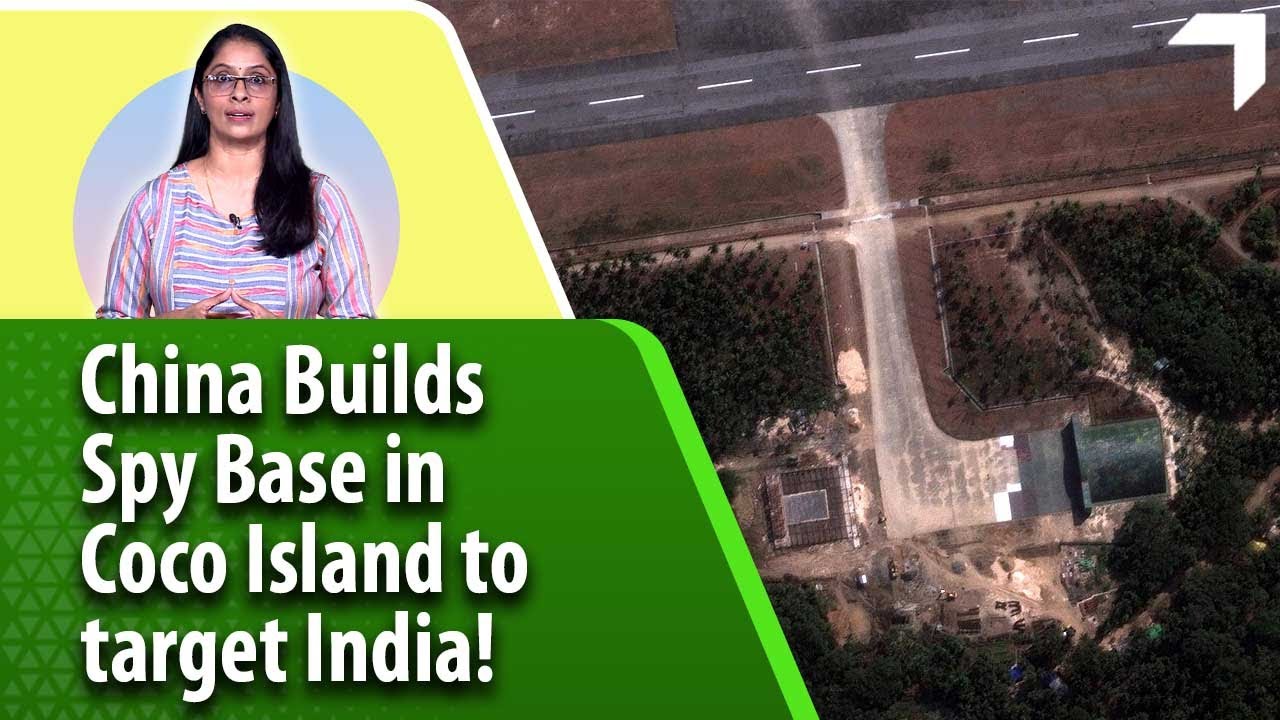 China&rsquo;s Spy Base on Coco Island is to target India&rsquo;s strategic Andaman & Nicobar Islands