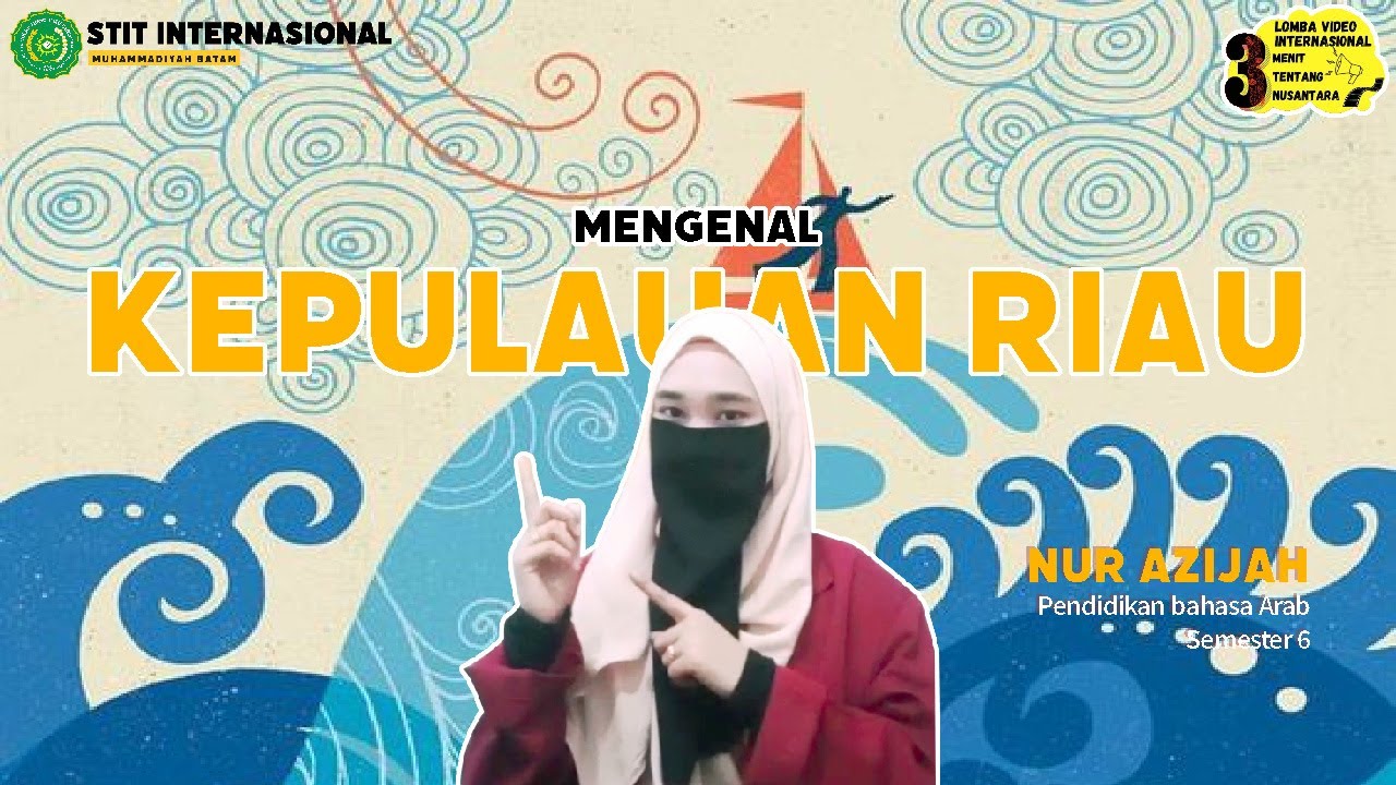 MENGENAL KEPULAUAN RIAU - NUR AZIJAH (PBA SEM 6)