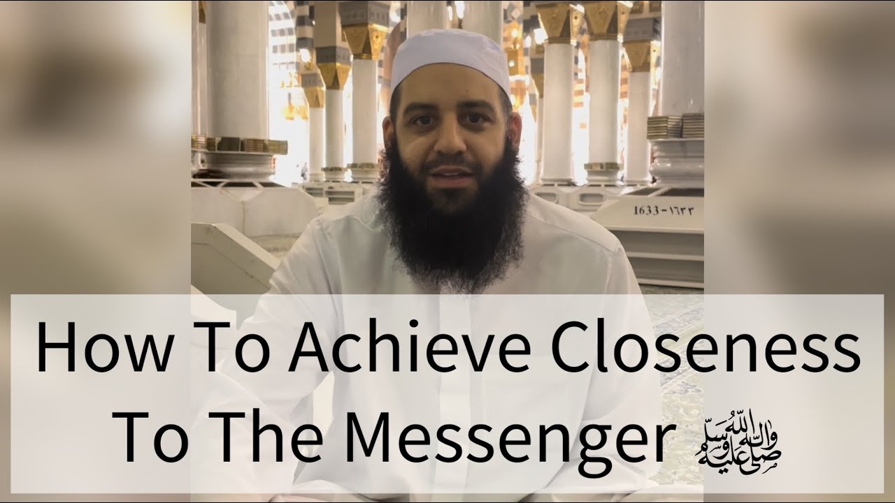How to Achieve Closeness To The Messenger ﷺ | Abu Bakr Zoud