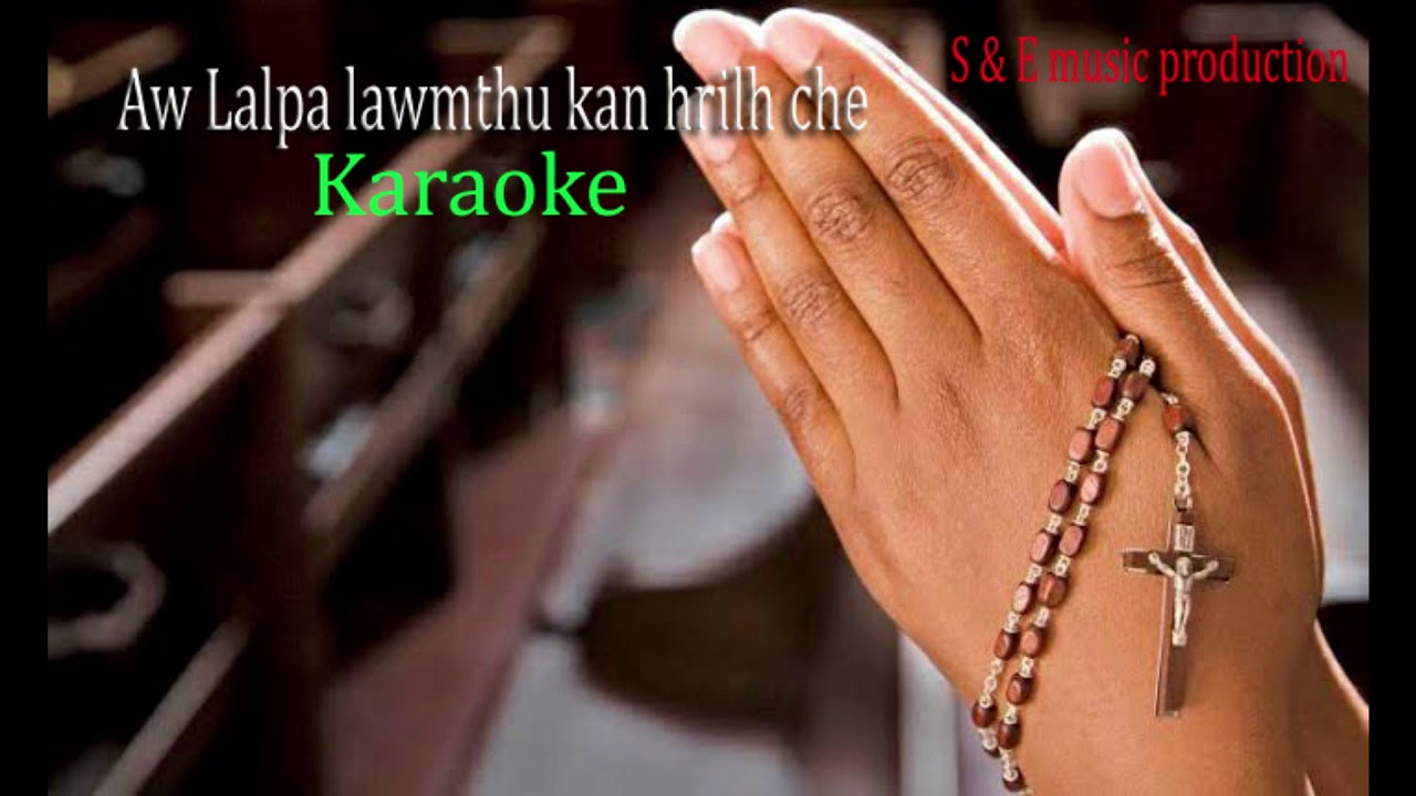 C.Luri-Aw Lalpa lawmthu kan hrilh che (Karaoke)
