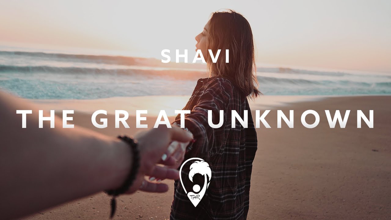 Shavi - The Great Unknown