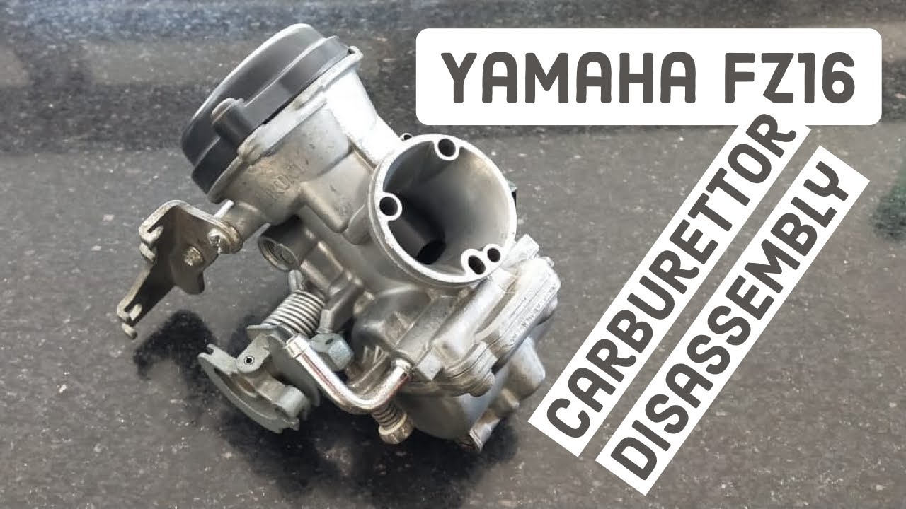 Yamaha FZ16 Carburetor Disassembly || How to remove carburetor