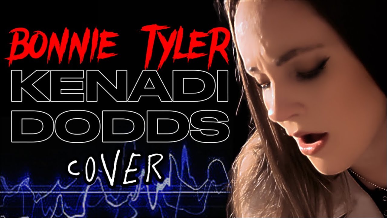 Kenadi Dodds - Total Eclipse of the Heart (Bonnie Tyler cover)
