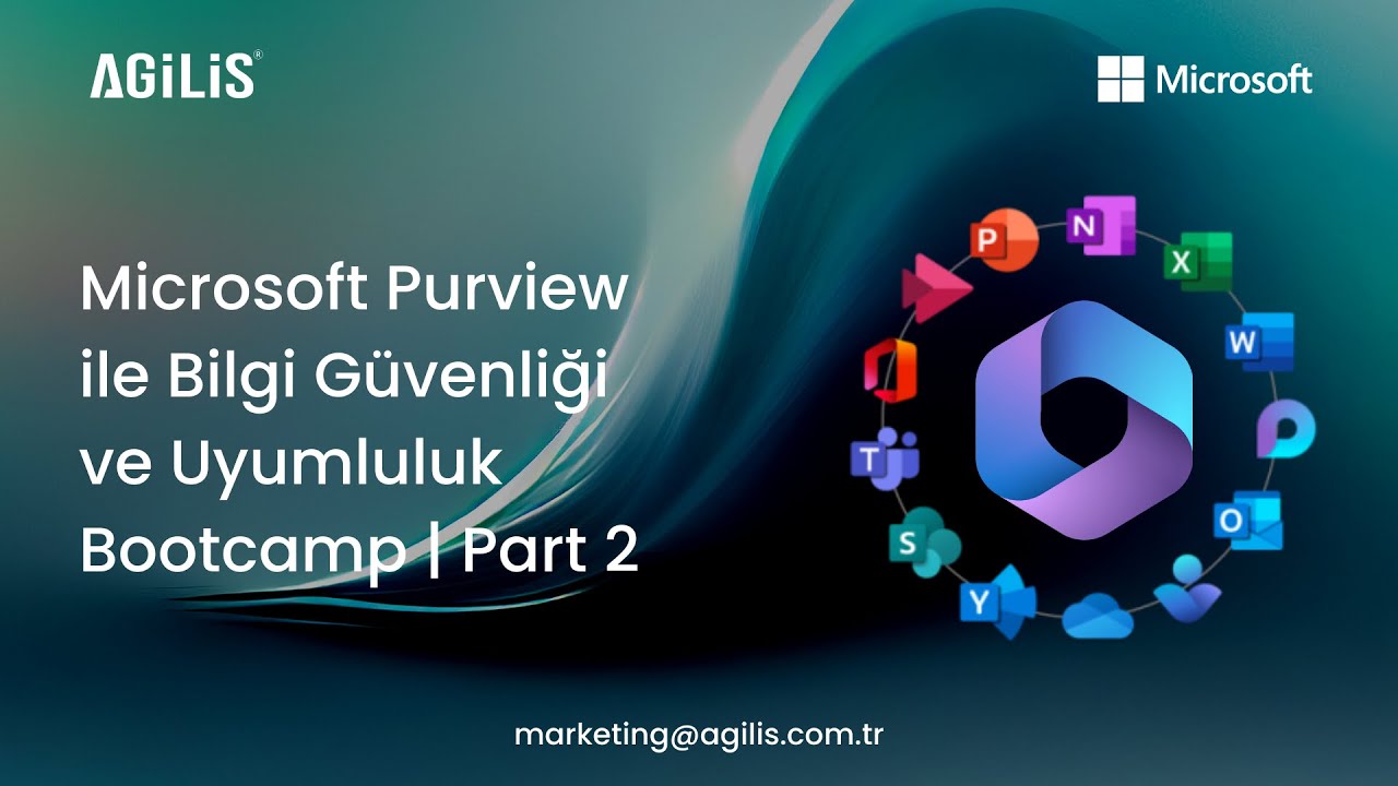Microsoft Purview ile Bilgi Güvenliği ve Uyumluluk Bootcamp 2.Gün | Agilis Teknoloji Çözümleri