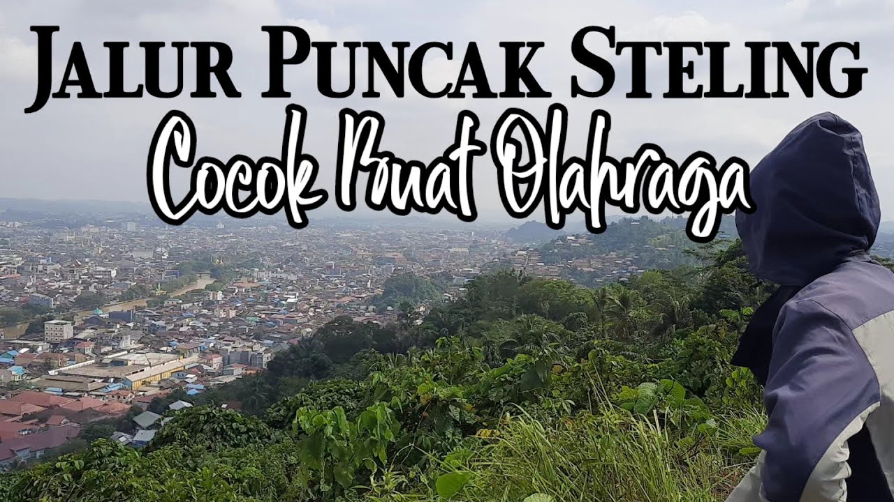 Wisata Puncak Bukit Steling Samarinda || Rute Menuju Puncak