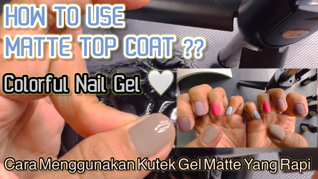 Tutorial Nail Gel | CARA MENGGUNAKAN MATTE TOP COAT
