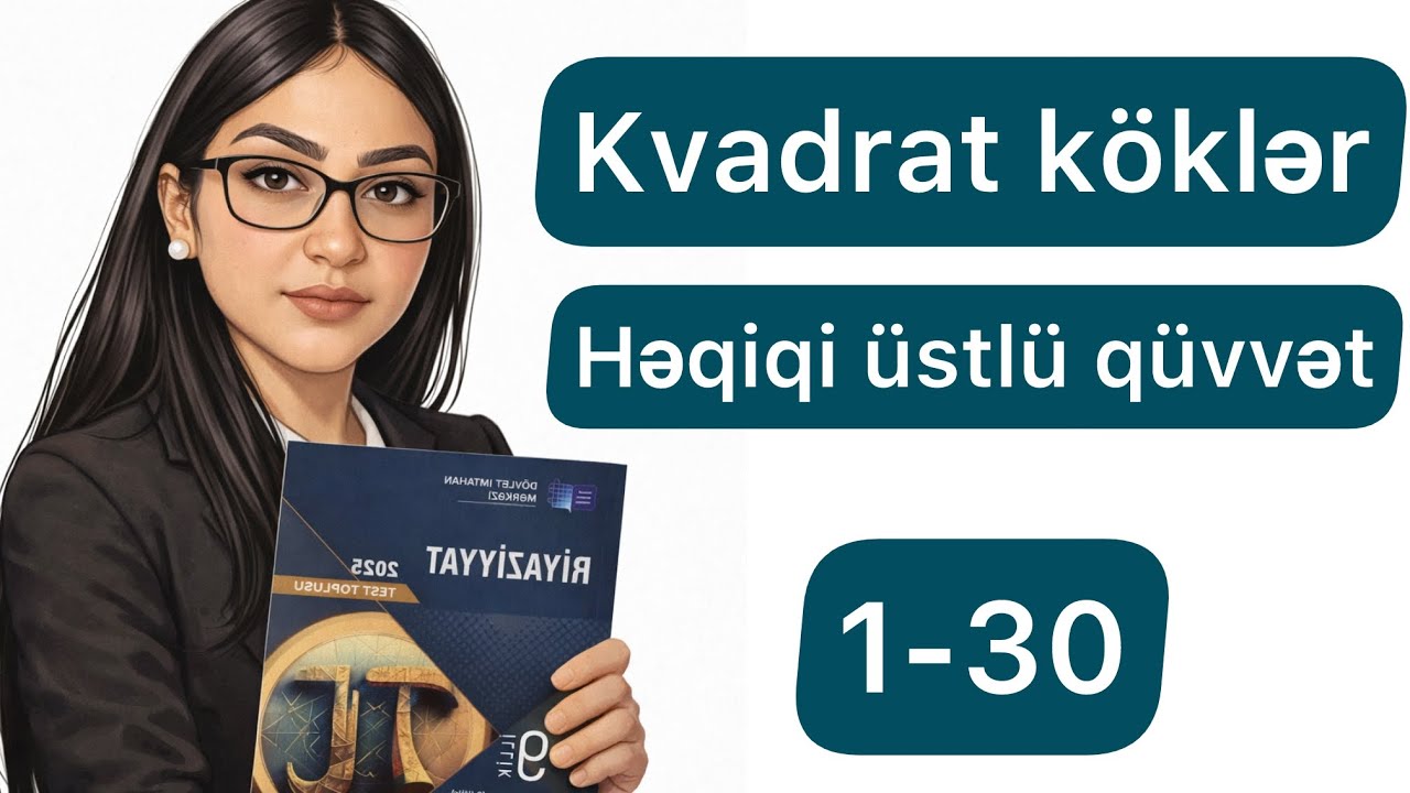 Kvadrat köklər. Həqiqi üstlü qüvvət. 9-cu sinif DİM test toplusu
