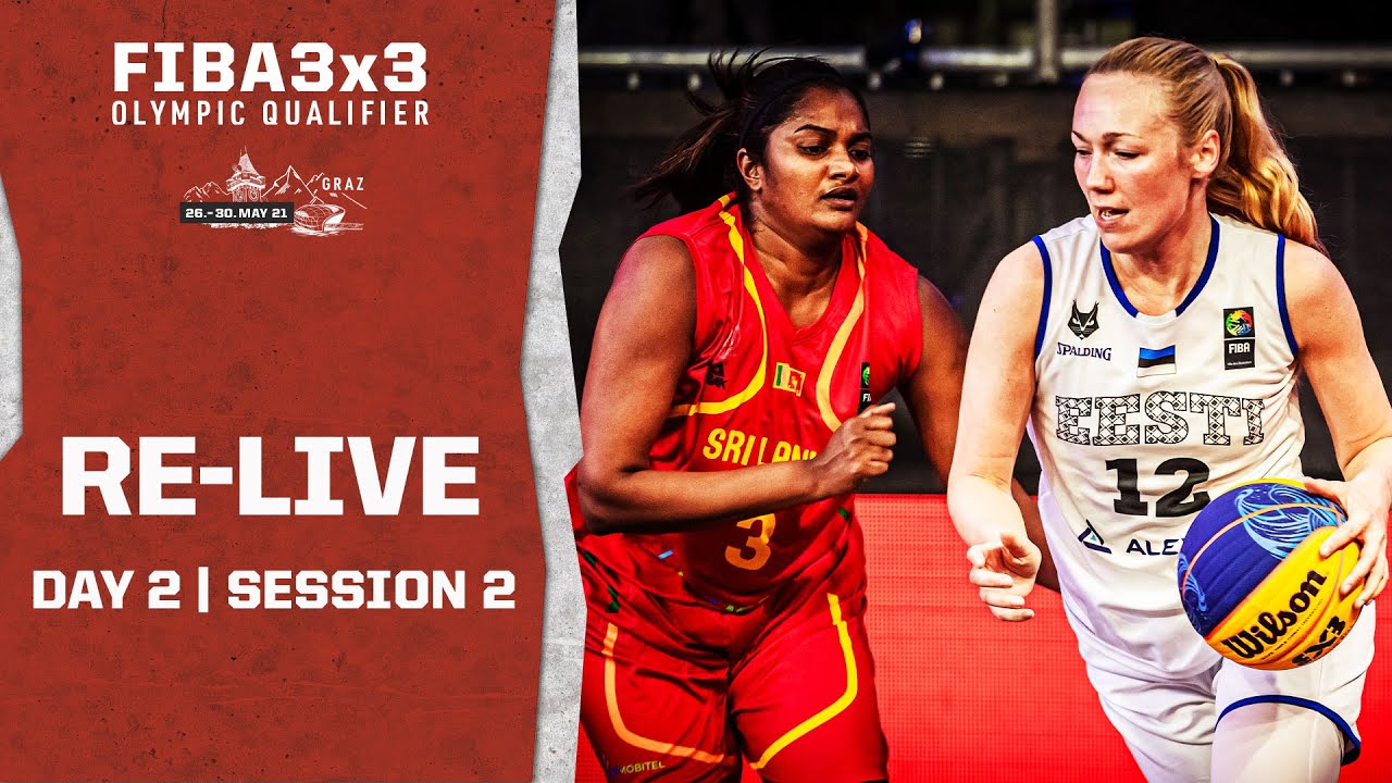 RE-LIVE - FIBA 3x3 Olympic Qualifying Tournament 2021 | Day 2 - Session 2 | 3x3 Basketball