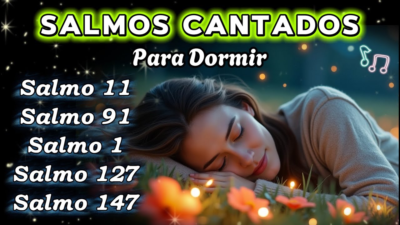 SALMOS CANTADOS | Señor, Tú Me Sostienes Mientras Duermo 🙏🎧 | Salmo 11, 91, 1, 127, 147, 139