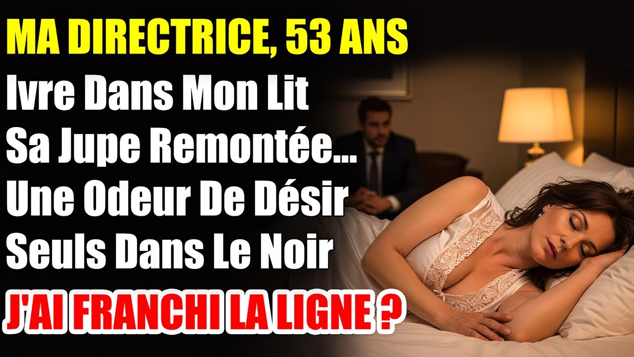 Ma directrice était ivre dans mon lit... Ce que j'ai fait a changé nos vies...