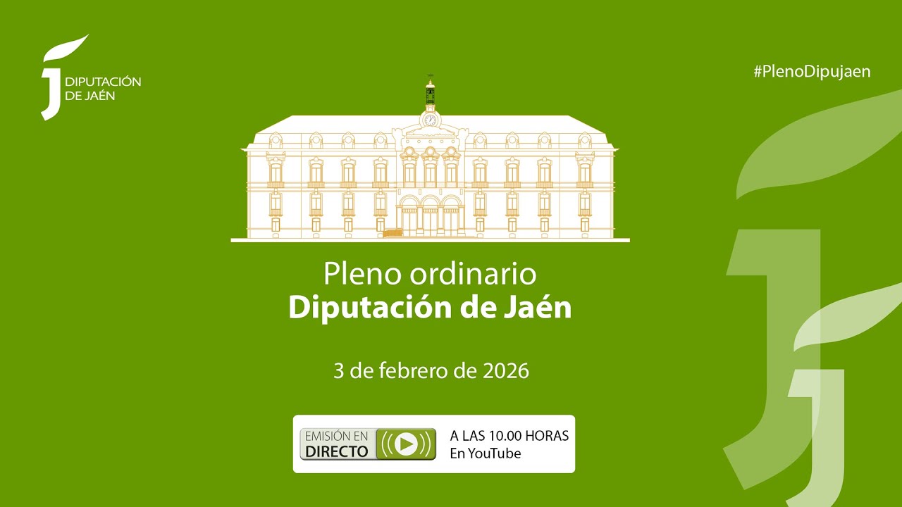 Celebraci&oacute;n de pleno ordinario de la Diputaci&oacute;n de Ja&eacute;n de fecha 3 de febrero de 2026