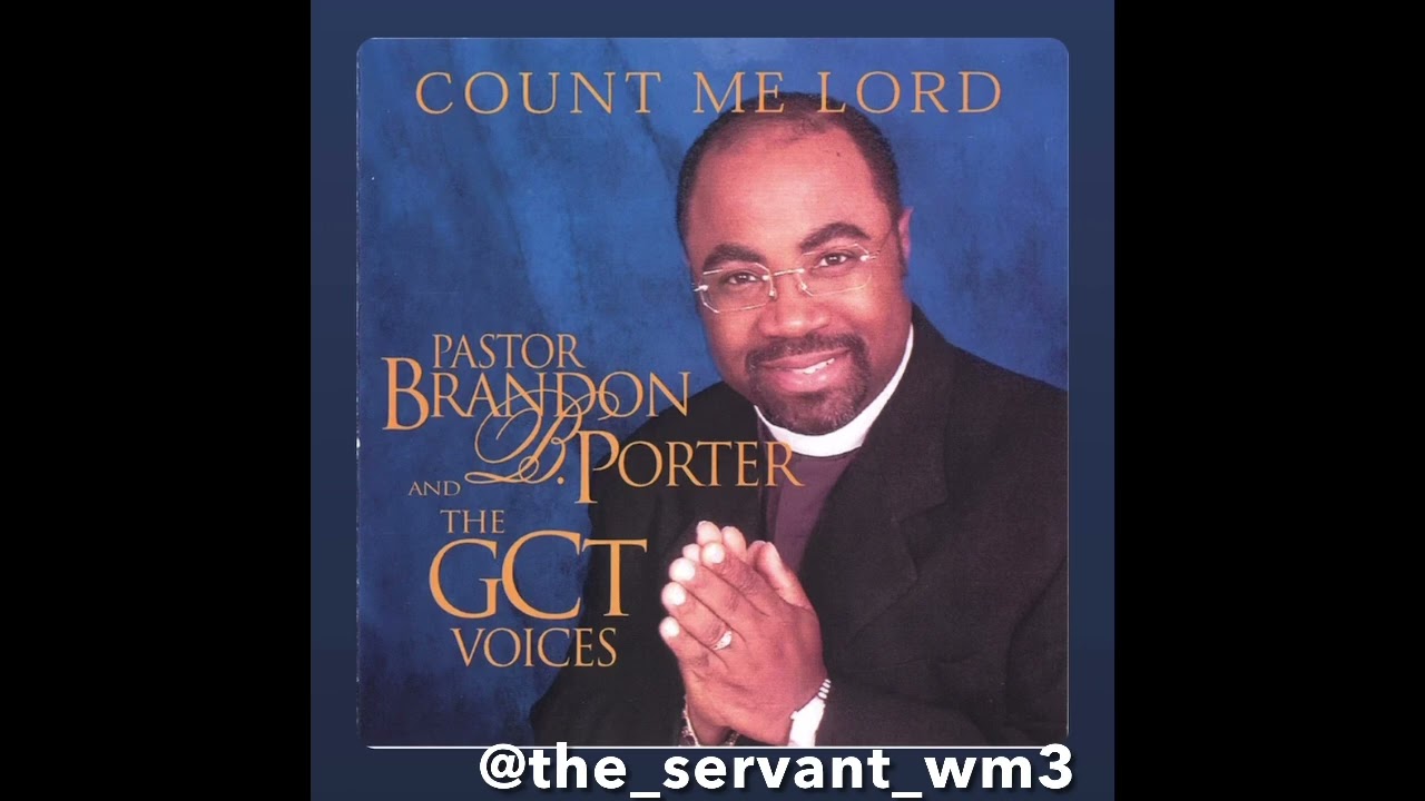 Bishop Brandon B. Porter- Count Me Lord