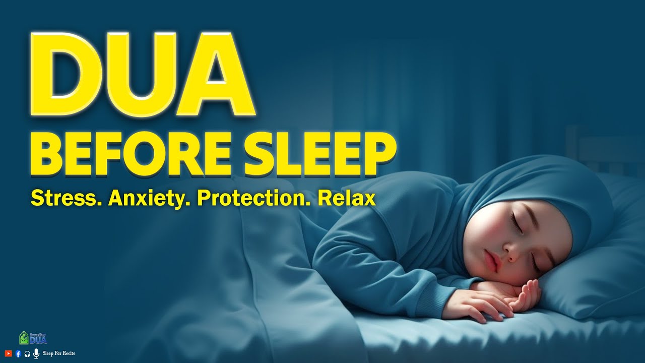 Dua Before Sleep | The Ultimate Powerful Islamic Night Prayer for Deep | Every Day Dua
