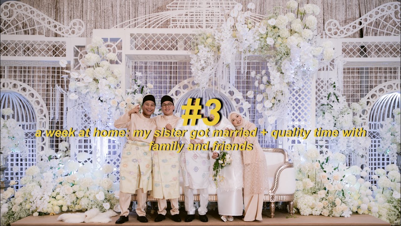 #3: my sister got married + quality time with family and friends