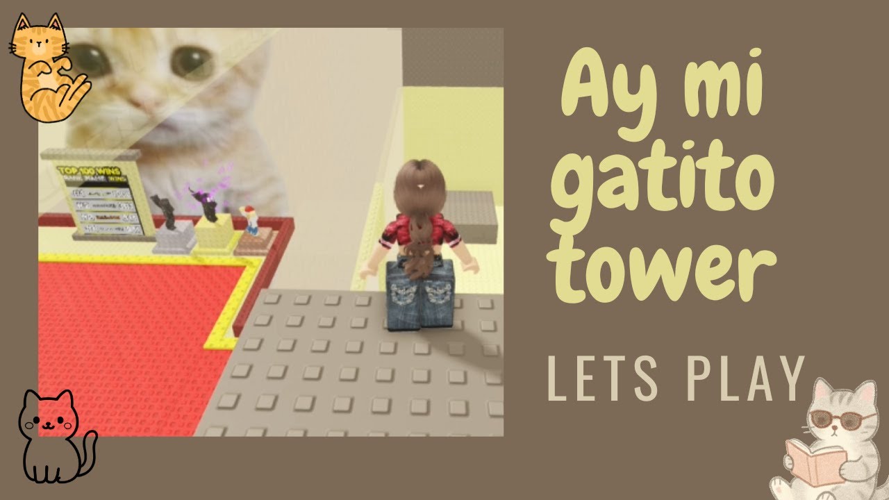 Roblox Ay mi gatito tower Lets play ( Am I going to fall down ? ) #roblox #aymigatito #miaumiau