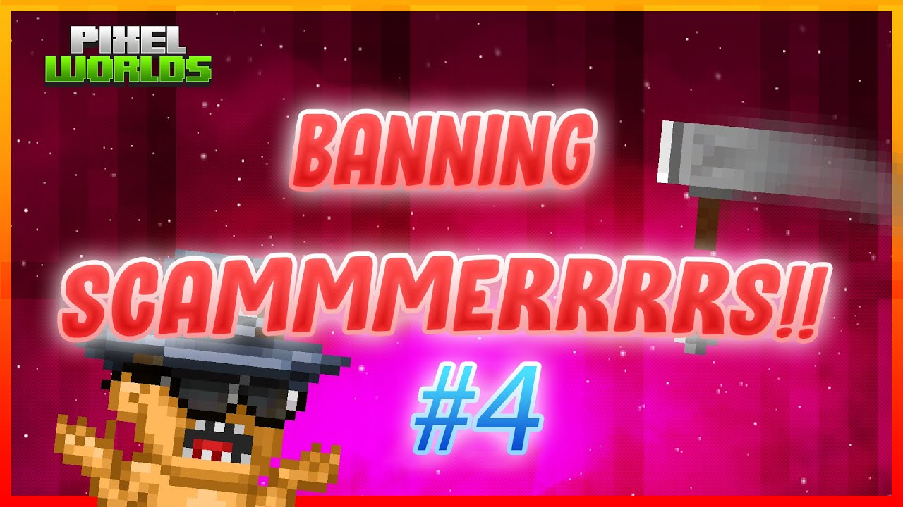 Pixel Worlds | Banning and hunting scammers #4