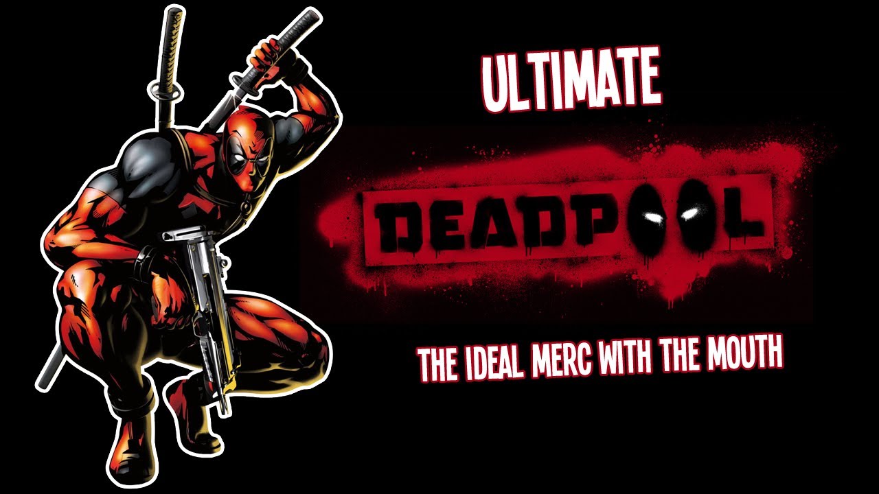Ultimate Deadpool: The Ideal Merc With a Mouth?