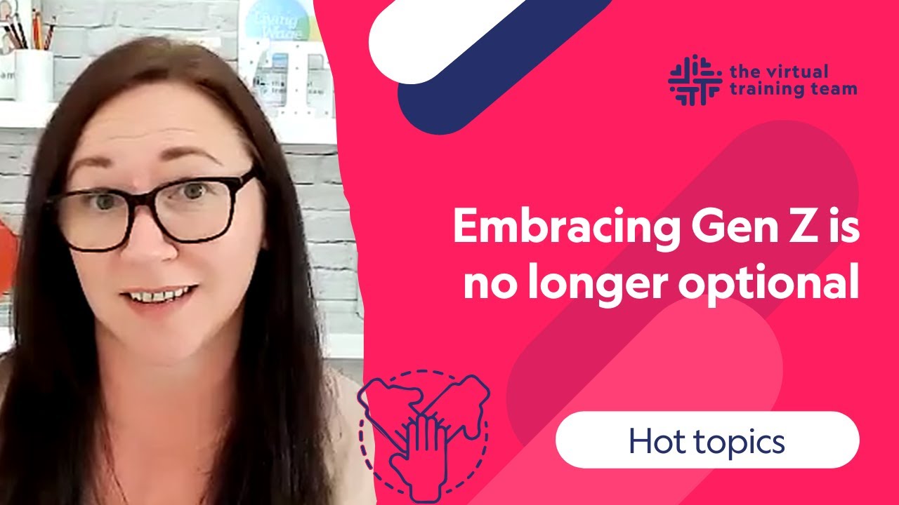 Embracing Gen Z is no longer optional | VTT