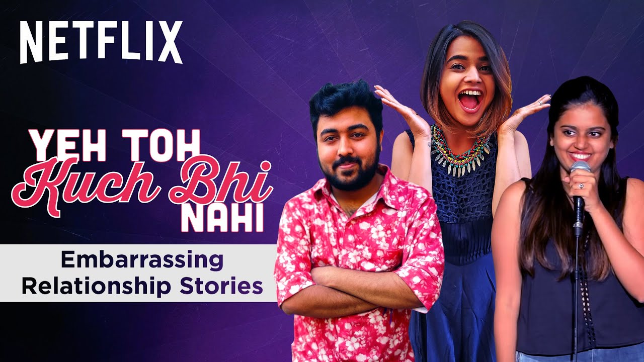 Most Embarrassing Relationship Stories! ft Suhani Shah, Pulkit Kochar & Aishwarya Mohanraj