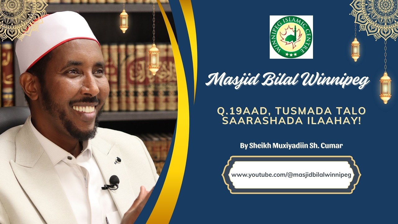 Q.19aad, Tusmada Talo saarashada Ilaahay! By Sheikh Muxiyadiin Sh Cumar