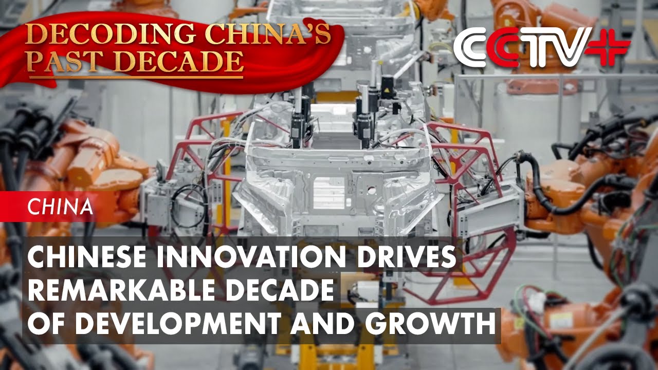 Chinese Innovation Drives Remarkable Decade of Development and Growth