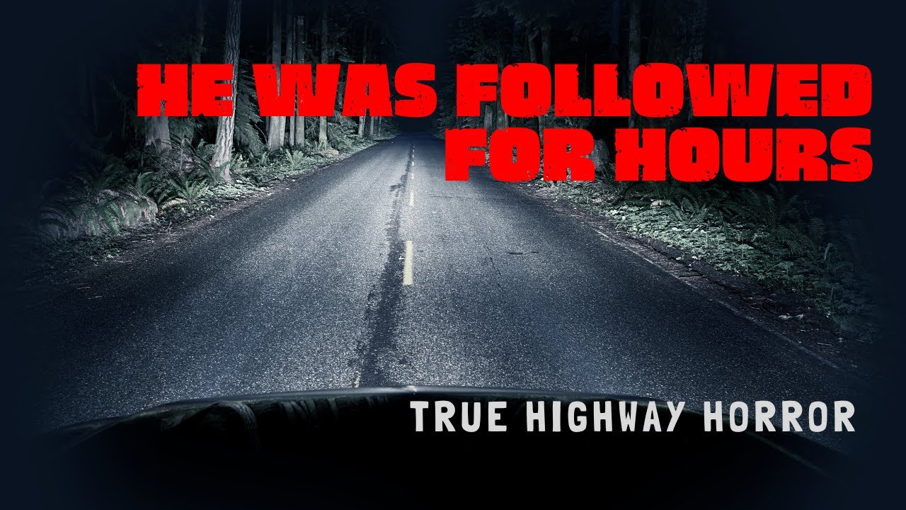It Followed him for HOURS (True Highway Horror Story)