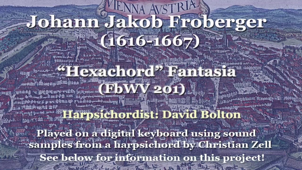 Johann Jakob Froberger (1616-1667): &ldquo;Hexachord&rdquo; Fantasia (FbWV 201)