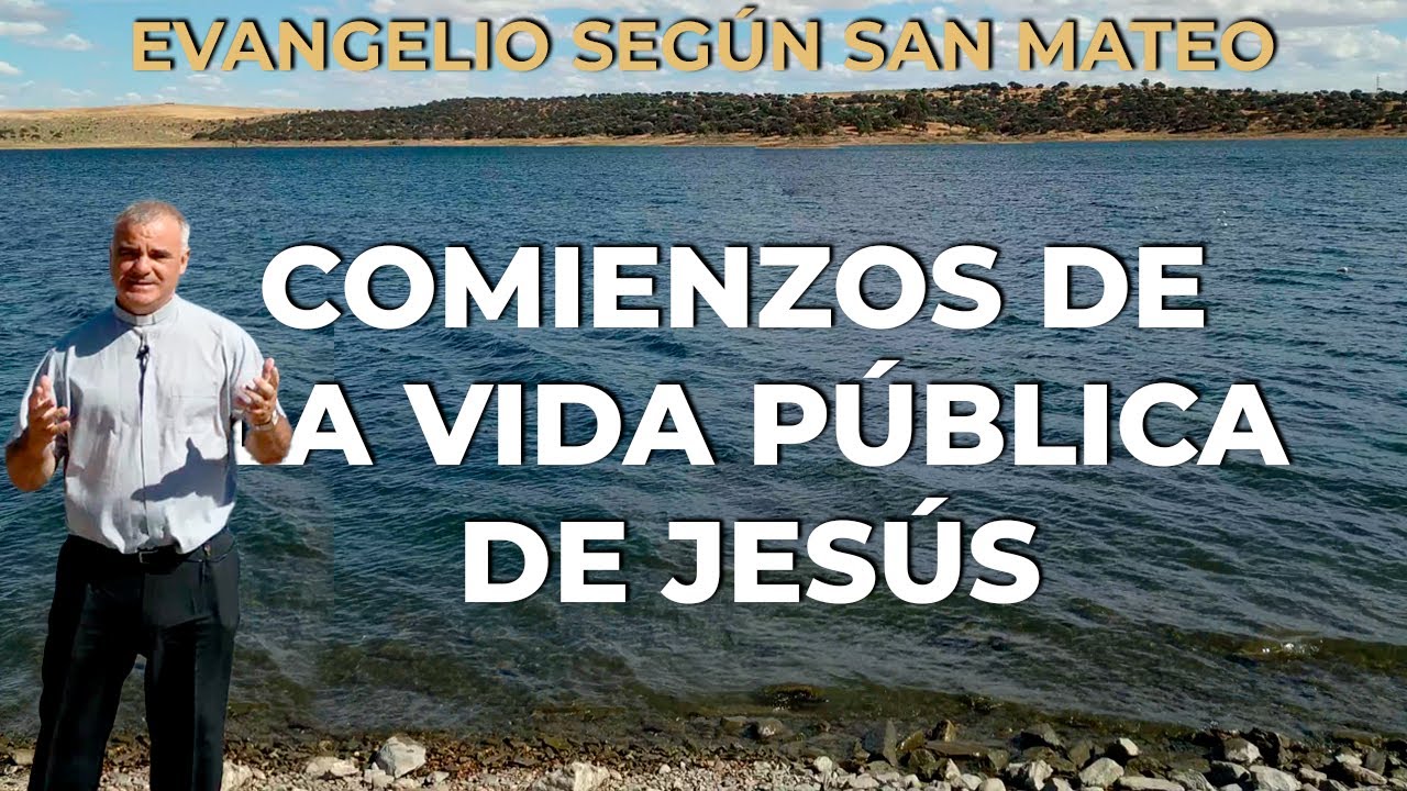 III. COMIENZOS DE LA VIDA PÚBLICA | Evangelio según S. Mateo