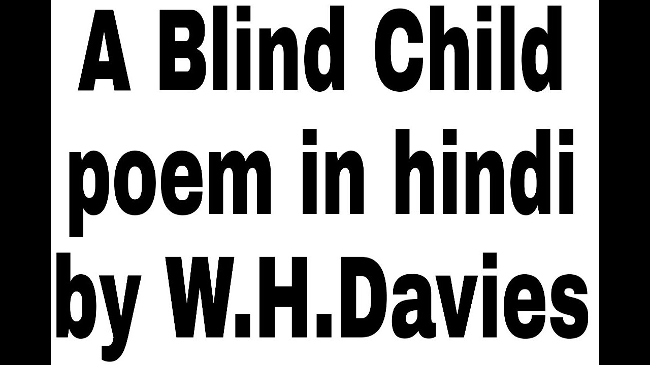 A Blind Child poem [Summary] in hindi by W. H. Davies