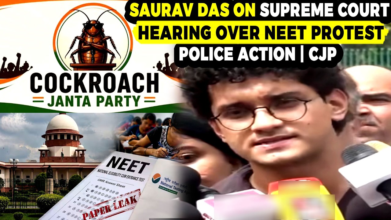 Saurav Das on Supreme Court Hearing Over NEET Protest Police Action | CJP