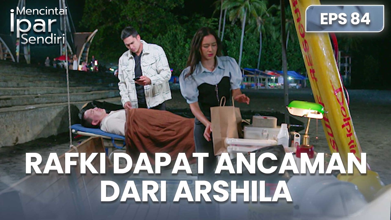 GAWAT! Arshila Coba Mengancam Rafki | MENCINTAI IPAR SENDIRI | EPS. 84 (3/4)